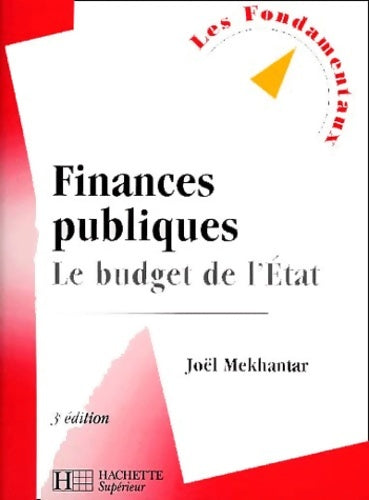 Livrenpoche : Finances publiques : Le budget de l'etat 3e édition - Joël Mekhantar - Livre