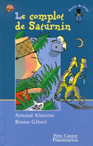 Livrenpoche : Le complot de saturnin - Arnaud Alméras - Livre