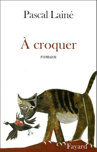 Livrenpoche : A croquer - Pascal Lainé - Livre