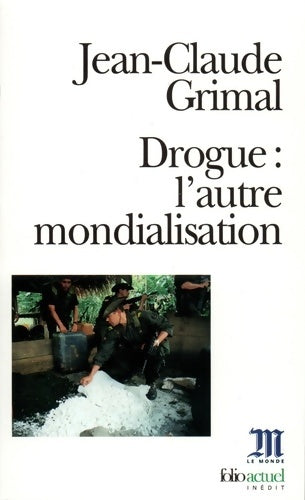 Livrenpoche : Drogue : L'autre mondialisation - Jean-Claude Grimal - Livre