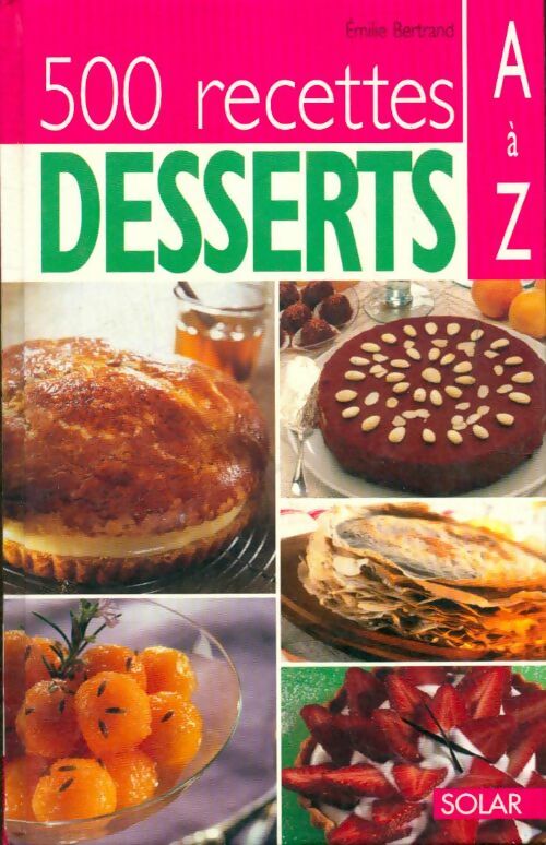 Livrenpoche : 500 desserts de a à z - Emilie Bertrand - Livre
