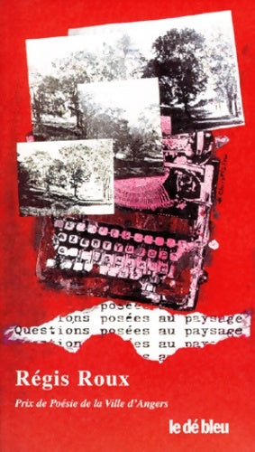 Livrenpoche : Questions posées au paysage - Régis Roux - Livre