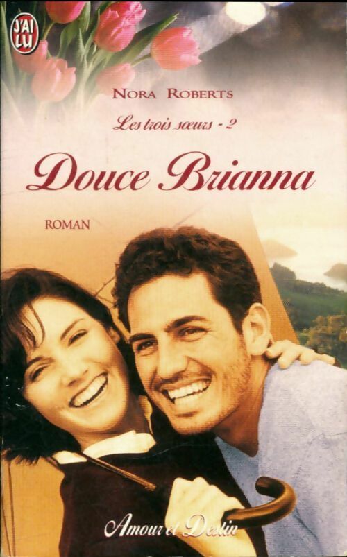 Livrenpoche : Les trois soeurs Tome II : Douce Brianna - Nora Roberts - Livre