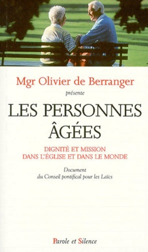 Livrenpoche : Les personnes agees. Dignité et mission dans l'église et dans le monde - Olivier De Berranger - Livre