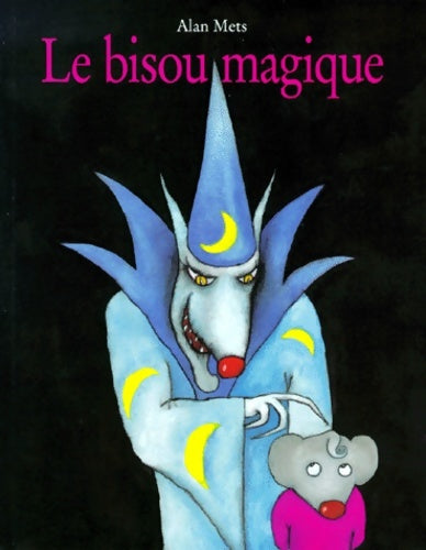 Livrenpoche : Le bisou magique - Alan Mets - Livre