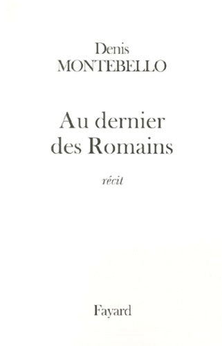 Livrenpoche : Au dernier des romains - Denis Montebello - Livre