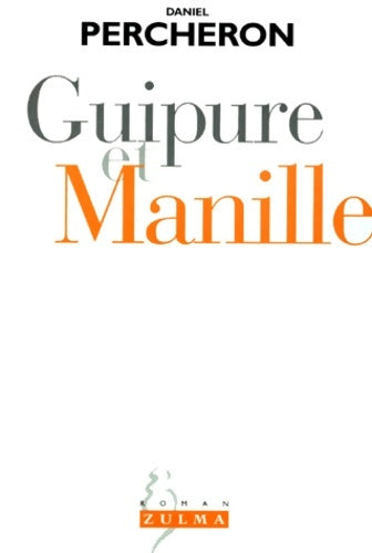 Livrenpoche : Guipure et manille - Percheron Daniel - Livre