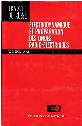Livrenpoche : Électrodynamique et propagation des ondes radio-électriques - V Nikolski - Livre