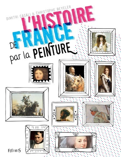 Livrenpoche : L'histoire de France par la peinture - Christophe Beyeler - Livre