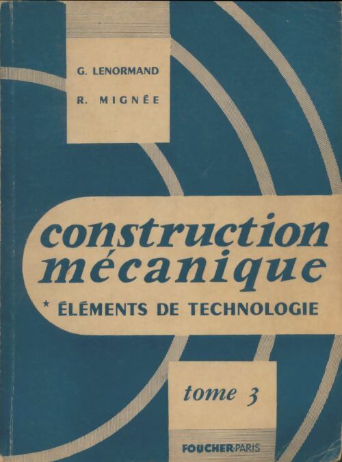 Livrenpoche : Construction mécanique Tome III - G. Lenormand - Livre