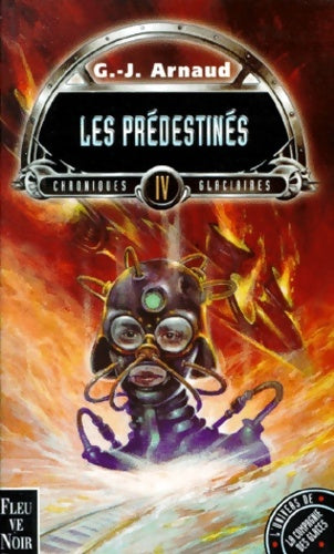 Livrenpoche : Chroniques glaciaires n°4 : Les prédestinés - G. -J. Arnaud - Livre