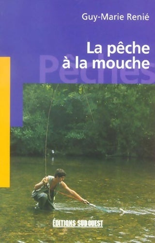Livrenpoche : La pêche à la mouche - G. -m Renie - Livre