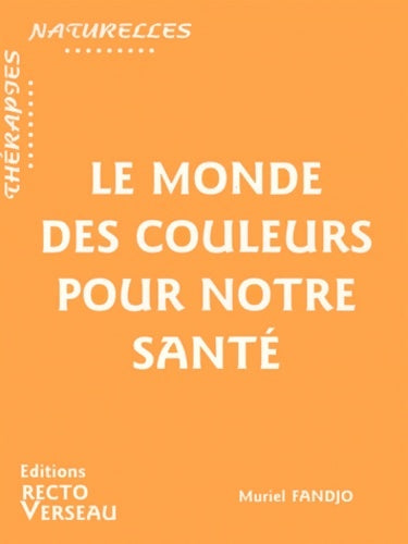 Livrenpoche : Le monde des couleurs pour notre santé - Muriel Fandjo - Livre