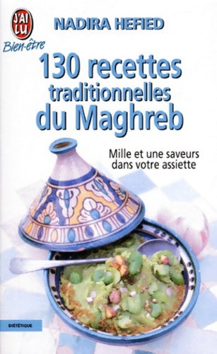 Livrenpoche : 130 recettes traditionnelles du maghreb. Mille et une saveurs dans votre assiette - Nadira Hefied - Livre
