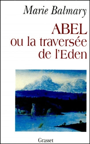 Livrenpoche : Abel ou la traversée de l'eden - Marie Balmary - Livre