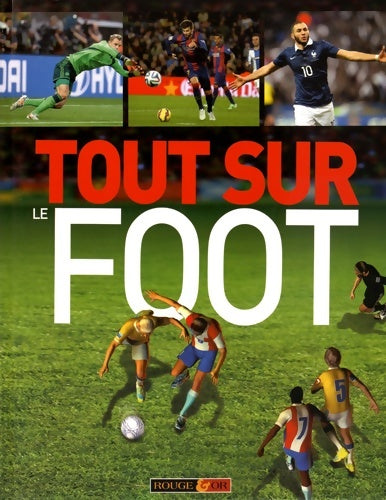 Livrenpoche : Tout sur le foot - Clive Gifford - Livre