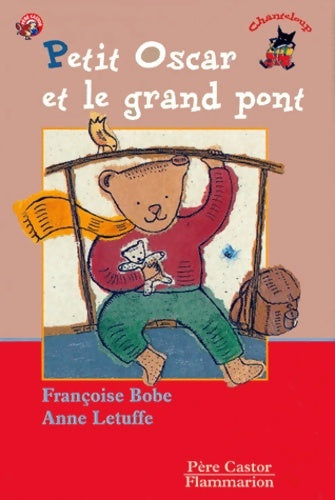 Livrenpoche : Petit oscar et le grand pont - Françoise Bobe - Livre