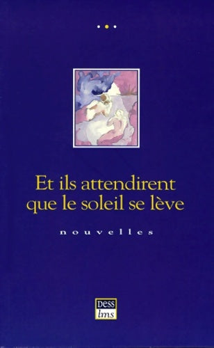 Livrenpoche : Et ils attendirent que le soleil se lève - Gilles Pollet - Livre
