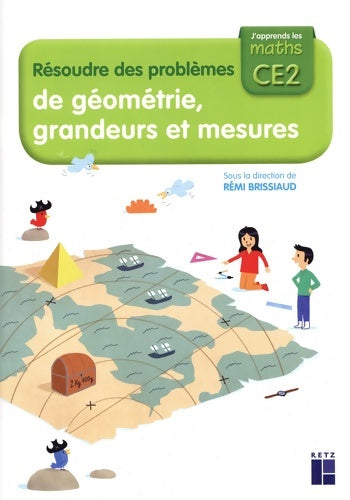 Livrenpoche : J'apprends les maths CE2 - Cahier Résoudre des problèmes de géométrie grandeurs et mesures - Rémi Brissiaud - Livre