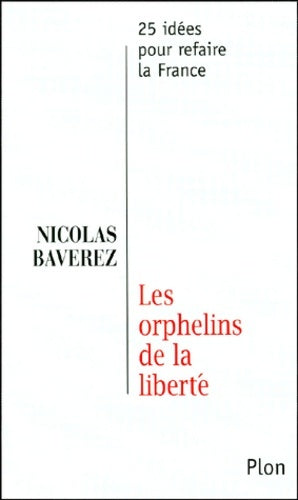 Livrenpoche : Les orphelins de la liberté - Nicolas Baverez - Livre