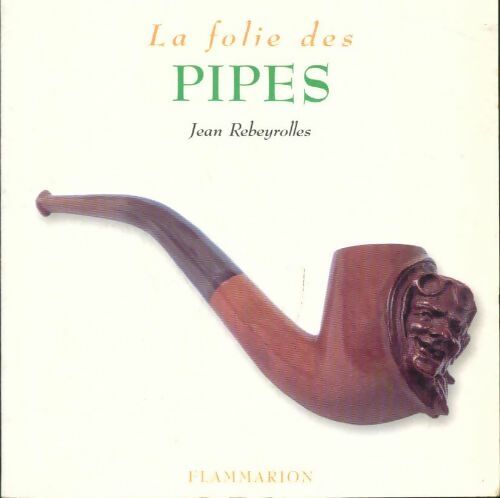 Livrenpoche : La folie des pipes - Jean Rebeyrolles - Livre