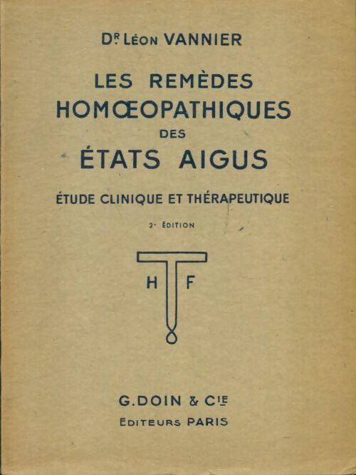 Livrenpoche : Les remèdes homéopathiques des états aigus - Docteur Léon Vannier - Livre