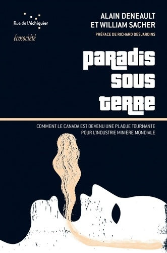 Livrenpoche : Paradis sous terre - Alain Deneault - Livre