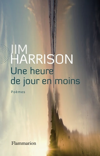 Livrenpoche : Une heure de jour en moins - Jim Harrison - Livre