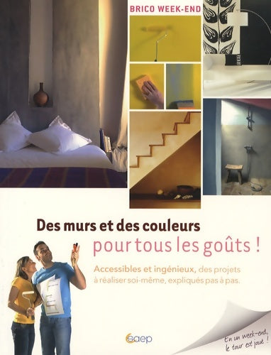 Livrenpoche : Des murs et des couleurs pour tous les goûts ! : Accessibles et ingénieux des projets à réaliser soi-même expliqués pas à pas - Catherine Nadal - Livre