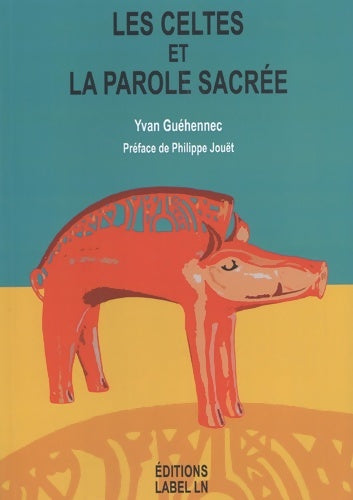 Livrenpoche : Les Celtes et la parole sacrée - Yvan Guehennec - Livre