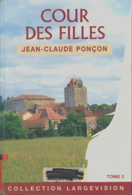 Cour des filles Tome II - Jean-Claude Ponçon - Livre