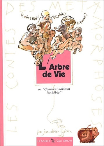 Livrenpoche : L'Arbre de vie : Comment naissent les bébés - Jean Olivier Héron - Livre