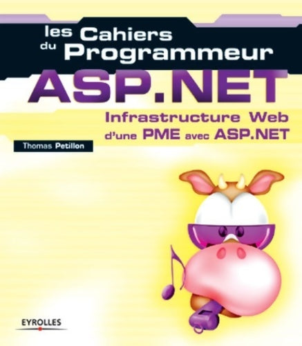 Livrenpoche : Les Cahiers du programmeur : ASP. Net - Thomas Petillon - Livre