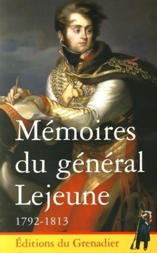 Livrenpoche : Mémoires du général Lejeune 1792-1813 - Louis François Lejeune - Livre