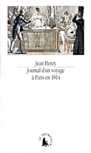 Livrenpoche : Journal d'un voyage à Paris en 1814 - Jean Henry - Livre