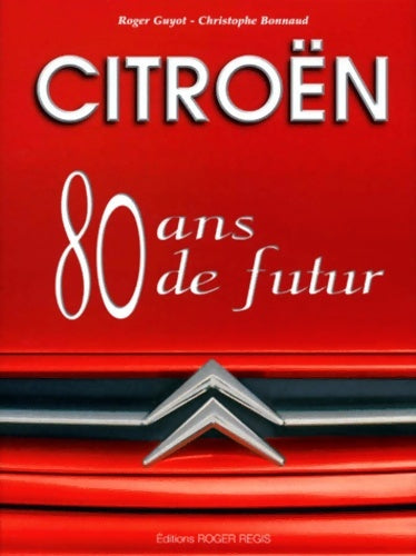 Livrenpoche : Citroën 80 ans de futur - Guyot - Livre