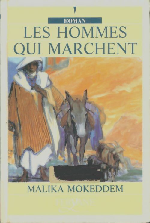 Livrenpoche : Les hommes qui marchent - Malika Mokeddem - Livre