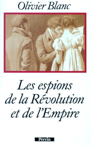 Livrenpoche : Les espions de la Révolution et de l'Empire - Olivier Blanc - Livre