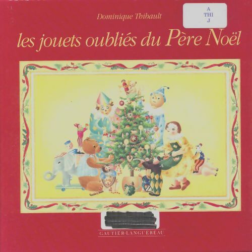 Livrenpoche : Les jouets oubliés du Père Noël - D. Thibault - Livre