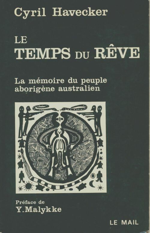 Livrenpoche : Le Temps Du Reve. La mémoire du peuple aborigène australien - Cyril Havecker - Livre