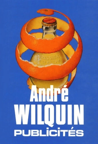 Livrenpoche : André Wilquin : Publicités - Thierry Devynck - Livre