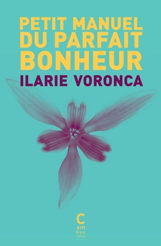 Livrenpoche : Petit manuel du parfait bonheur - Ilarie Voronca - Livre