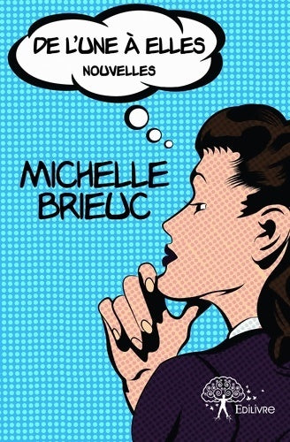 Livrenpoche : De l'une à elles : Nouvelles - Michelle Brieuc - Livre