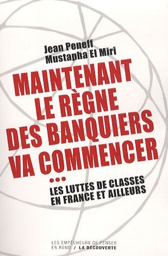 Livrenpoche : Maintenant le règne des banquiers va commencer ... - Jean Peneff - Livre