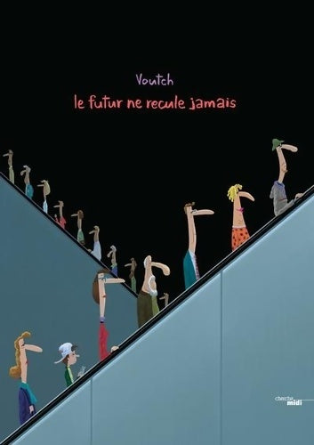 Livrenpoche : Le futur ne recule jamais - Voutch - Livre