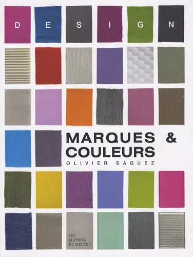 Livrenpoche : Marques et couleurs : Vous avez dit Design ? - Olivier Saguez - Livre