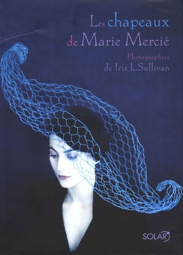 Livrenpoche : Les chapeaux de Marie Mercié - Marie Mercié - Livre