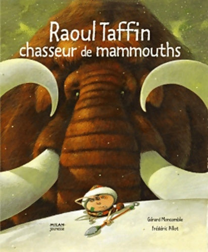 Livrenpoche : Raoul Taffin chasseur de mammouths - Gérard Moncomble - Livre