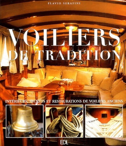 Livrenpoche : Voiliers de traditions : Intérieurs secrets et restaurations de voiliers anciens - Flavio Serafini - Livre