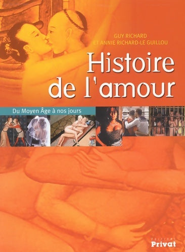 Livrenpoche : Histoire de l'amour : Du Moyen-Âge à nos jours - Guy Richard - Livre